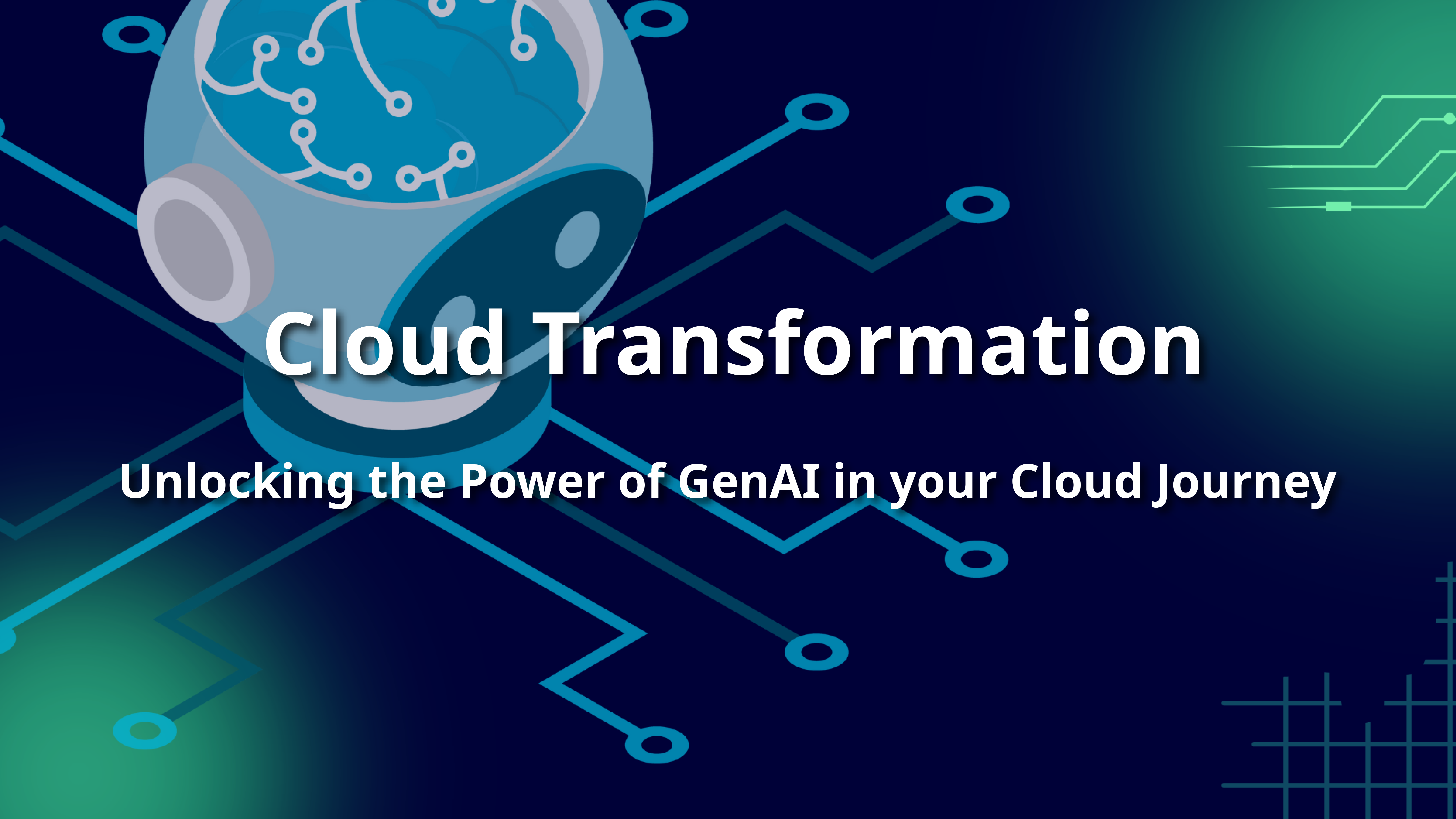 Cloud Transformation: Unlocking the Power of GenAI in Your Cloud Journey 
